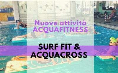 NUOVE ATTIVITA’ ACQUACROSS E SURF FIT